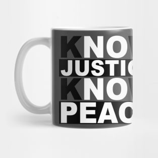 know justice no peace Mug